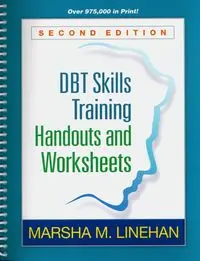 DBT Skills Training Handouts and Worksheets Second Edition - Marsha M. Linehan