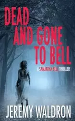 DEAD AND GONE TO BELL - Jeremy Waldron