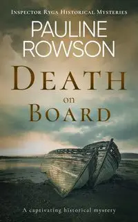 DEATH ON BOARD a captivating historical mystery - PAULINE ROWSON