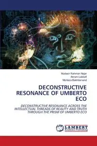 DECONSTRUCTIVE RESONANCE OF UMBERTO ECO - Najar Mudasir Rahman