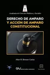DERECHO DE AMPARO Y ACCIÓN DE AMPARO CONSTITUCIONAL - Allan R. BREWER-CARÍAS