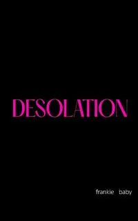 DESOLATION - frankie baby