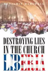 DESTROYING LIES IN THE CHURCH LIBERIA - Marshall Benjamin