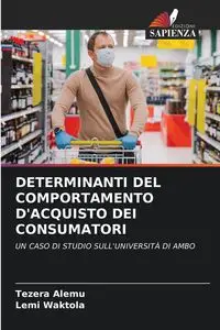 DETERMINANTI DEL COMPORTAMENTO D'ACQUISTO DEI CONSUMATORI - Alemu Tezera