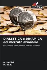 DIALETTICA e DINAMICA del mercato azionario - Sathish A.