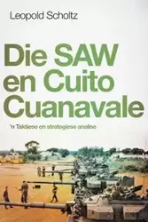 DIE SAW EN CUITO CUANAVALE - Leopold Scholtz