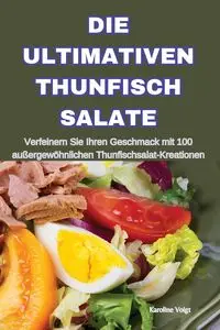 DIE ULTIMATIVEN THUNFISCH SALATE - Karoline Voigt