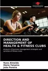 DIRECTION AND MANAGEMENT OF HEALTH & FITNESS CLUBS - Almeida Nuno