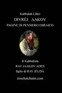 DIVRÈJ   AAKOV - PAGINE DI PENSIERO EBRAICO - JAAKOV ADES by Il Kabbalista RAV