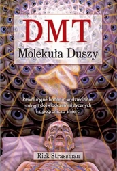 DMT. Molekuła duszy - Rick Strassman, Maciej Lorenc, Beata Piecychna, A