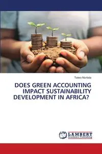 DOES GREEN ACCOUNTING IMPACT SUSTAINABILITY DEVELOPMENT IN AFRICA? - Muritala Taiwo