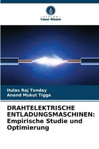 DRAHTELEKTRISCHE ENTLADUNGSMASCHINEN - Tonday Hulas Raj