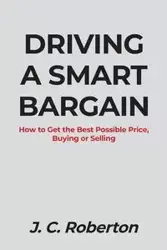 DRIVING A SMART BARGAIN - Roberton J. C.