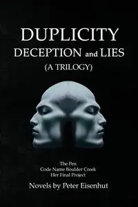 DUPLICITY DECEPTION and LIES - Peter S. Eisenhut