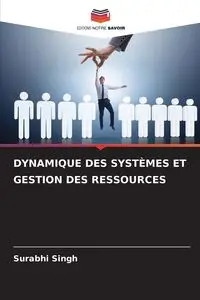 DYNAMIQUE DES SYSTÈMES ET GESTION DES RESSOURCES - Singh Surabhi