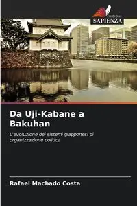 Da Uji-Kabane a Bakuhan - Rafael Costa Machado