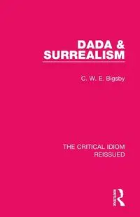 Dada & Surrealism - Bigsby C. W. E.