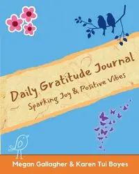 Daily Gratitude Journal - Sparking Joy & Positive Vibes - Megan Gallagher