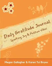 Daily Gratitude Journal - Sparking Joy & Positive Vibes - Megan Gallagher