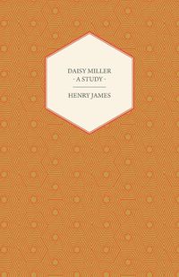 Daisy Miller - A Study - Jr. James Henry
