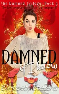 Damned if I know - Scarlett Knox