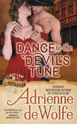 Dance to the Devil's Tune (Lady Law & The Gunslinger Series, Book 2) - Adrienne deWolfe