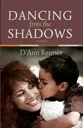 Dancing from the Shadows - Renner D'Ann