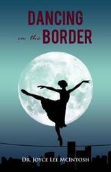Dancing on the Border - Joyce Lee McIntosh Dr