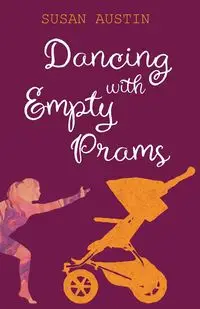 Dancing with Empty Prams - Austin Susan