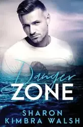 Danger Zone - Sharon Kimbra Walsh