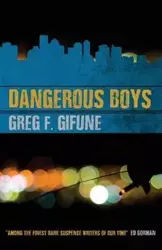 Dangerous Boys - Greg F. Gifune