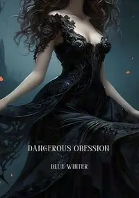 Dangerous Obsession - Winter Blue