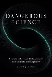 Dangerous Science - Daniel J. Rozell