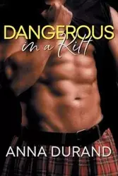 Dangerous in a Kilt - Anna Durand