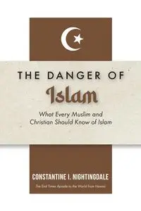 Dangers of Islam - I. Nightingdale Constantine