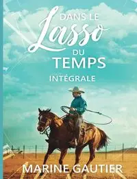 Dans le lasso du temps - Marine Gautier