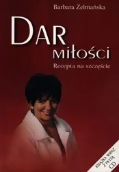 Dar miłości. Recepta na szczęście + CD - Barbara Zelmańska