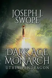 Dark Age Monarch - Joseph J. Swope