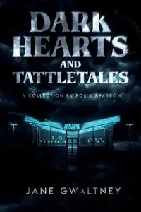 Dark Hearts and Tattletales - Jane Gwaltney