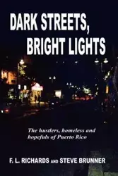 Dark Streets, Bright Lights - Richards F. L.