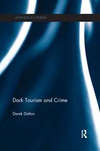 Dark Tourism and Crime - Dalton Derek