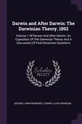 Darwin and After Darwin - George John Romanes