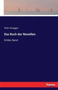 Das Buch der Novellen. - Peter Rosegger