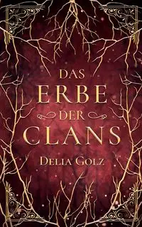 Das Erbe der Clans - Delia Golz