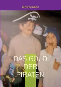 Das Gold der Piraten - Schubert Bernd