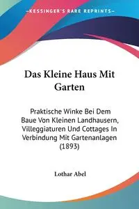 Das Kleine Haus Mit Garten - Abel Lothar