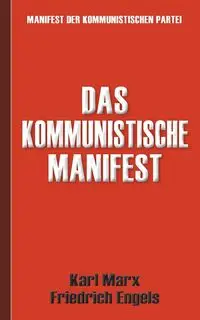 Das Kommunistische Manifest | Manifest der Kommunistischen Partei - Marx Karl