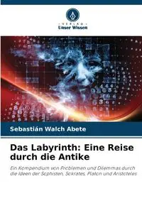 Das Labyrinth - Walch Abete Sebastián