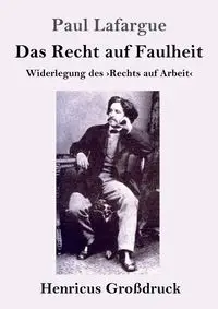 Das Recht auf Faulheit (Großdruck) - Paul Lafargue