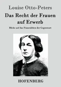 Das Recht der Frauen auf Erwerb - Louise Otto-Peters